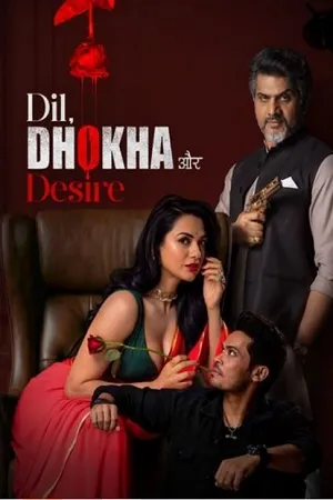 Dil Dhokha Aur Desire 2026 Season 1 Hindi Audio WEB-DL 720p – 480p – 1080p [ALL EPISODES]
