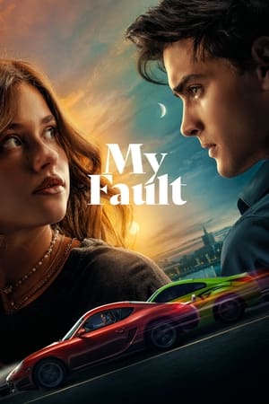 My Fault 2023 Hindi Dual Audio WEB-DL 1080p – 720p – 480p